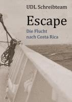 Ruth Finckh, Manfred Kirchner, Hansi Sondermann, Lore I. Lehmann, Eva Jänecke-Lauke, Gerhard Diehl, Helga Margenburg, Brigitte Rosetz, Gerd Pfeifer, Wilfried Seitz - Escape, Häftad