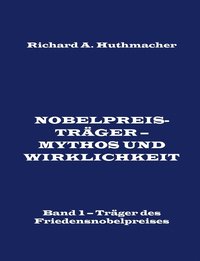 bokomslag Nobelpreisträger - Mythos und Wirklichkeit. Band 1