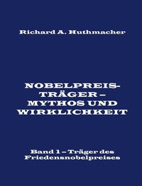 bokomslag Nobelpreistrager - Mythos und Wirklichkeit. Band 1