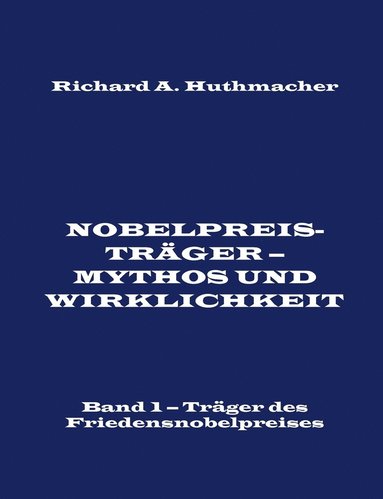 bokomslag Nobelpreistrager - Mythos und Wirklichkeit. Band 1