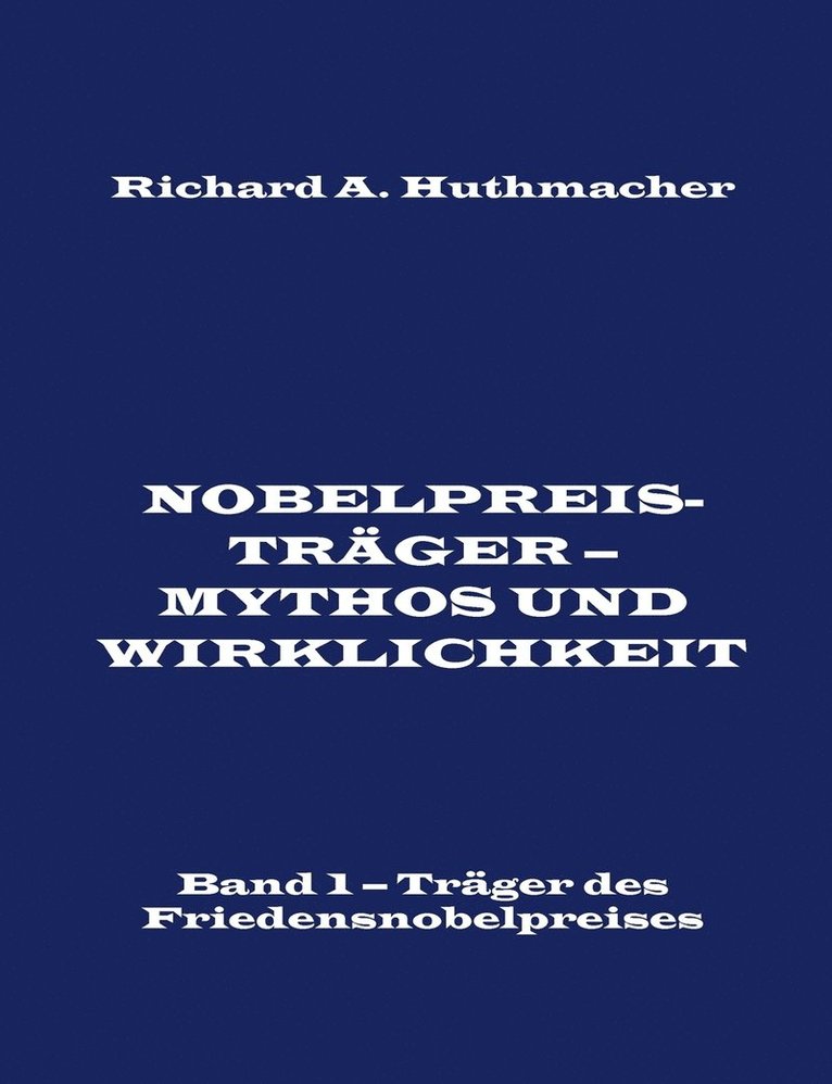 Nobelpreisträger - Mythos und Wirklichkeit. Band 1
