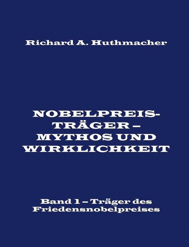 Nobelpreistrger - Mythos und Wirklichkeit. Band 1 1