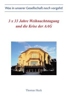 bokomslag 3 x 33 Jahre Weihnachtstagung und die Krise der Allgemeinen Anthroposophischen Gesellschaft