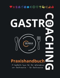 bokomslag Gastro-Coaching Praxishandbuch 15 handfeste Tipps fr Ihr Unternehmen