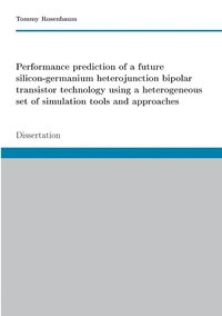 bokomslag Performance prediction of a future SiGe HBT technology using a heterogeneous set of simulation tools and approaches