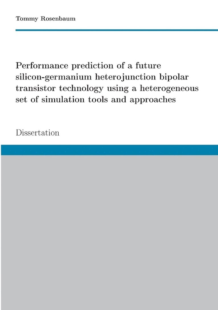 Performance prediction of a future SiGe HBT technology using a heterogeneous set of simulation tools and approaches 1