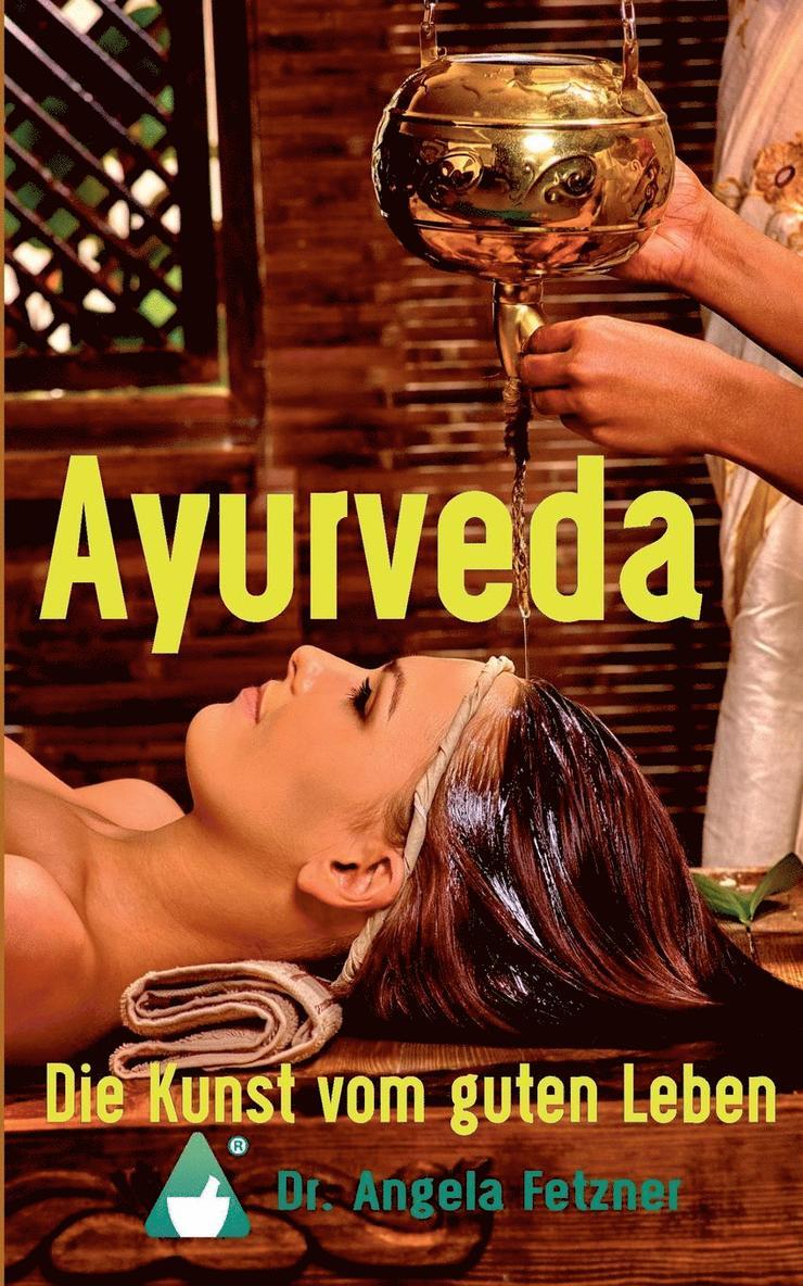 Ayurveda - Die Kunst vom guten Leben