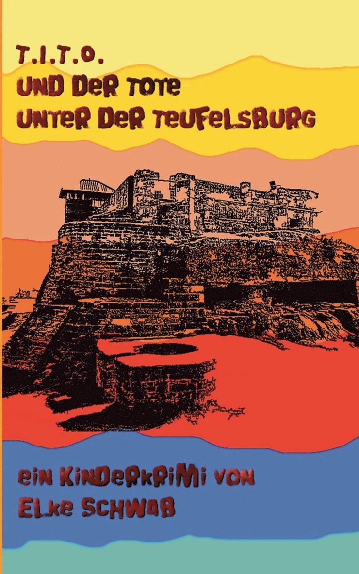 T.I.T.O. - und der Tote unter der Teufelsburg 1