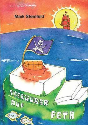 Maik Steinfeld - Seeräuber auf Feta, Häftad