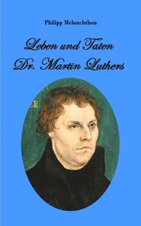 bokomslag Leben und Taten Dr. Martin Luthers