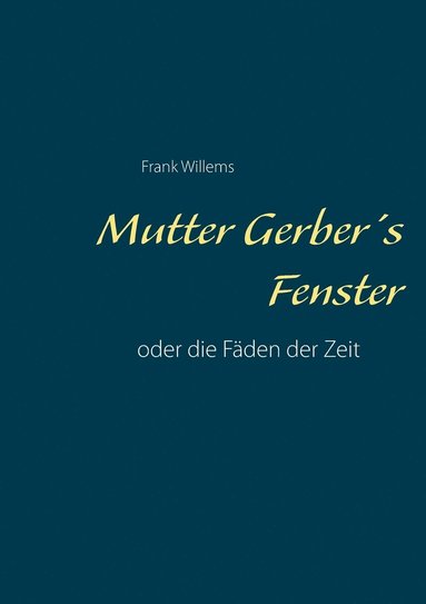 bokomslag Mutter Gerber's Fenster