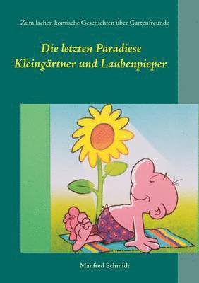 Manfred Schmidt - letzten Paradiese, Häftad