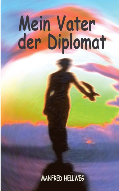 bokomslag Mein Vater der Diplomat