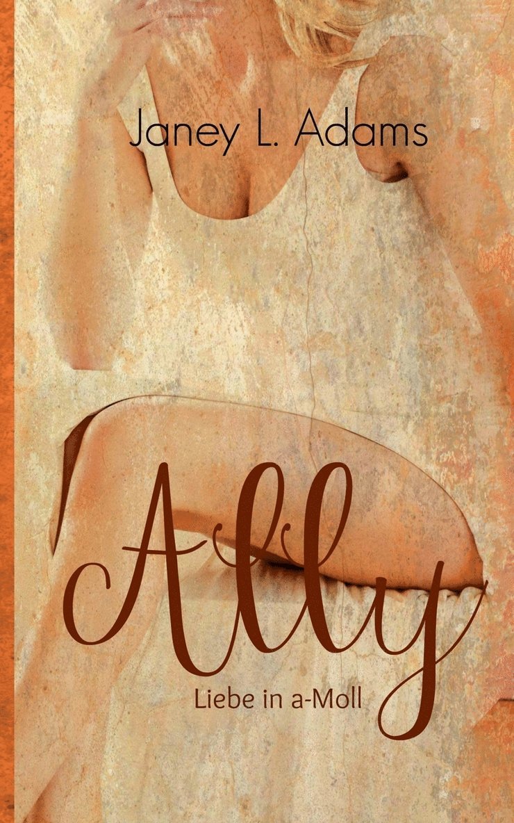 Janey L Adams, Janey L. Adams - Ally - Liebe in a-Moll, Häftad