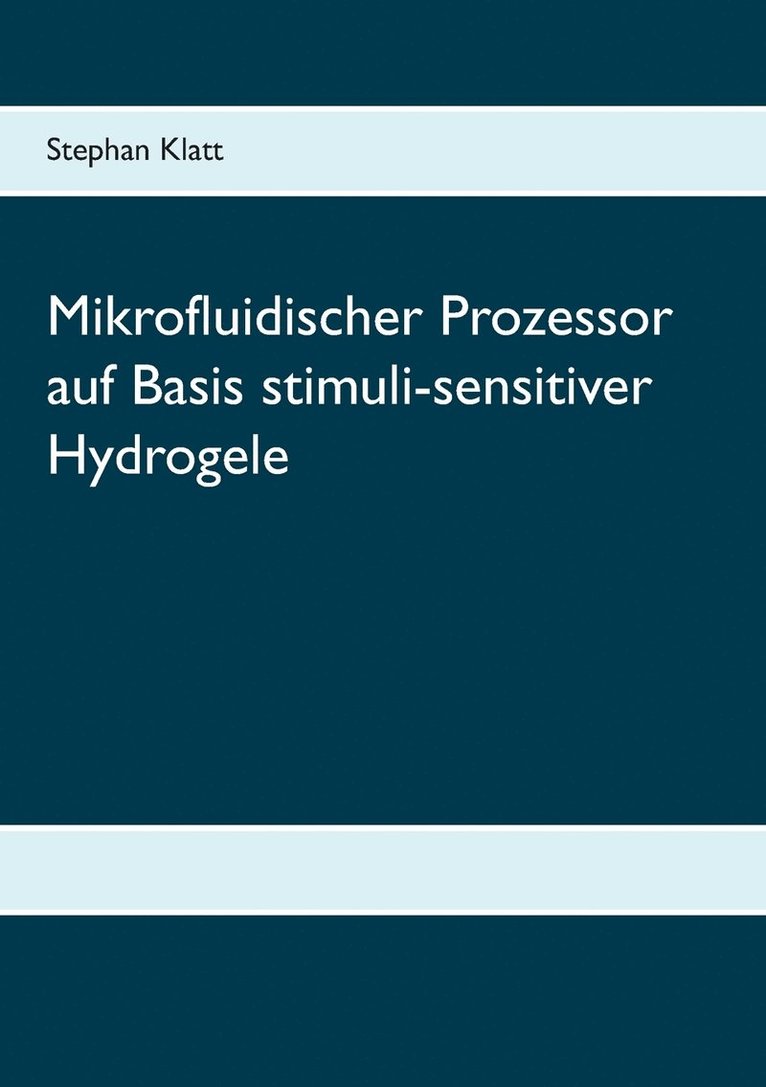 Mikrofluidischer Prozessor auf Basis stimuli-sensitiver Hydrogele 1