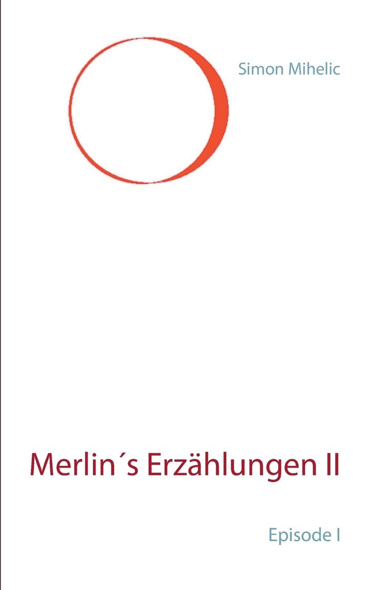 Simon Mihelic - Merlin's Erzählungen II, Häftad