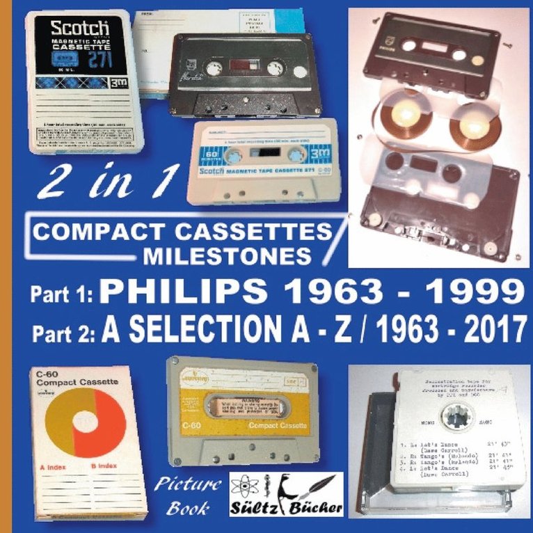 Uwe H Sueltz, Uwe H. Sueltz - Compact Cassettes Milestones - Philips 1963 - 1999 - including Norelco and Mercury & a Selection from A - Z / 1963 - 2017, Häftad