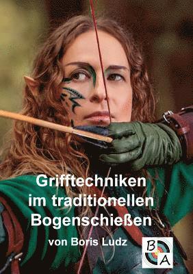 bokomslag Grifftechniken im traditionellen Bogenschieen