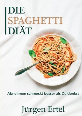 Jürgen Ertel - Spaghetti Diät, Häftad