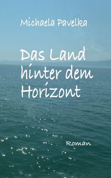 bokomslag Das Land hinter dem Horizont