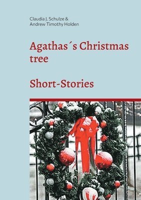 Claudia J Schulze, Andrew Timothy Holden, Claudia J. Schulze - Agathas´s Christmas tree, Häftad