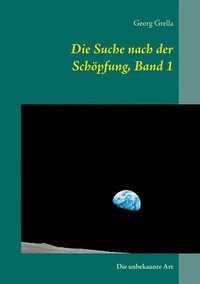 bokomslag Suche nach der Schöpfung, Band 1