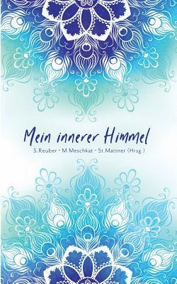 Stephanie Mattner, Mirani Meschkat, Sylvia Reuber - Mein innerer Himmel, Häftad