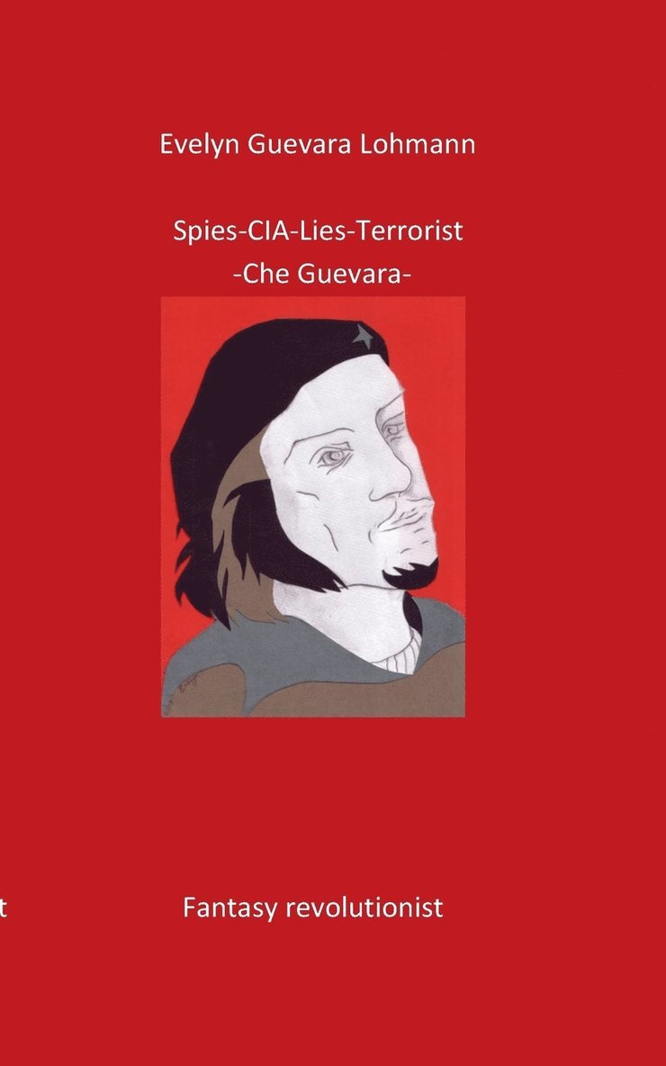 Spies-C.I.A-Lies-Terrorist-Che Guevara 1