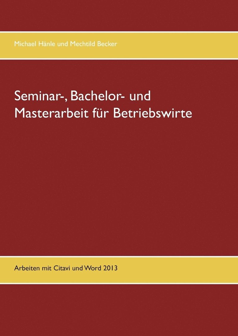 Mechtild Becker, Michael Hänle - Seminar-, Bachelor- und Masterarbeit für Betriebswirte, Häftad