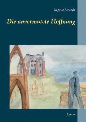 Die unvermutete Hoffnung 1