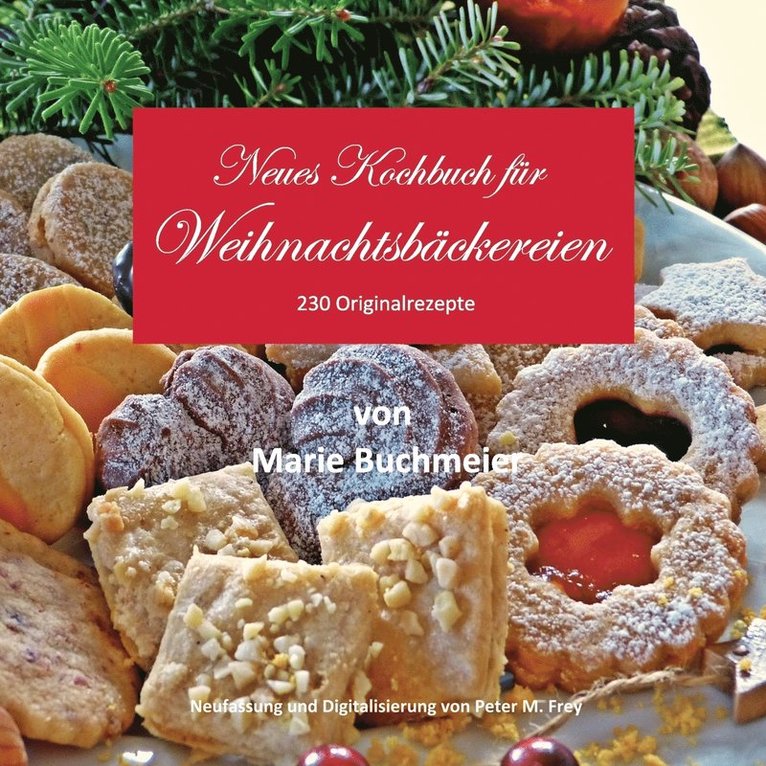 Marie Buchmeier, Peter M Frey, Peter M. Frey - Neues Kochbuch für Weihnachtsbäckereien, Häftad