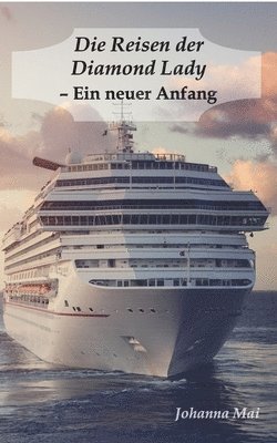Reisen der Diamond Lady - Ein neuer Anfang 1