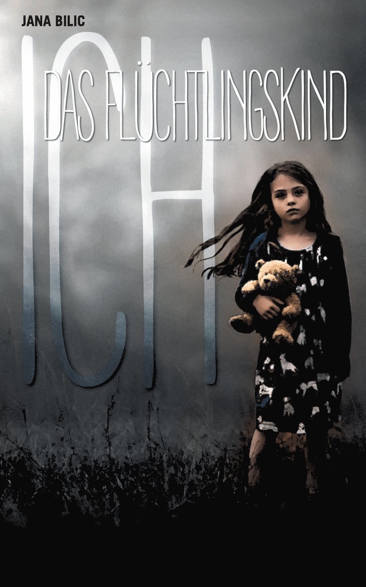 Jana Bilic - Ich - Das Flüchtlingskind, Häftad
