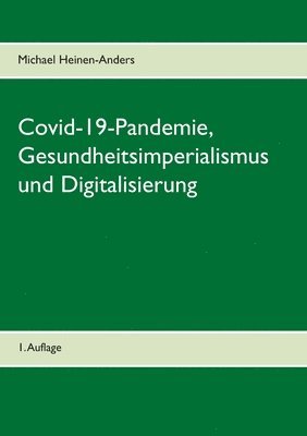 bokomslag Covid-19-Pandemie, Gesundheitsimperialismus und Digitalisierung