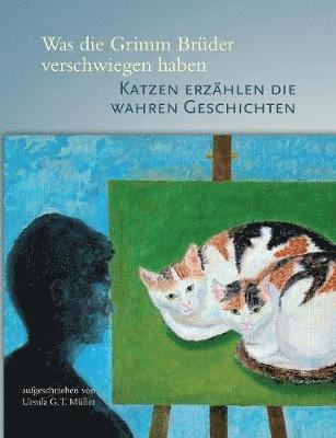 Ursula G T Müller, Ursula G. T. Müller, Ursula G.T. Müller - Was die Grimm Brüder verschwiegen haben, Häftad