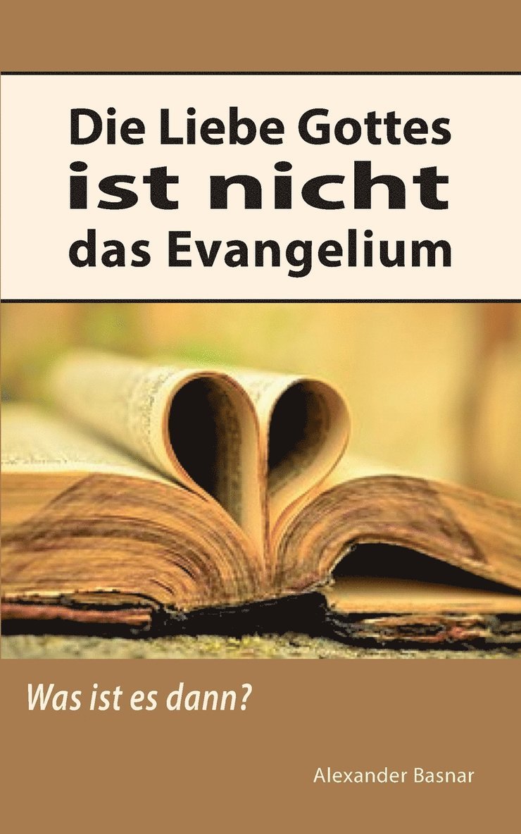 Liebe Gottes ist nicht das Evangelium