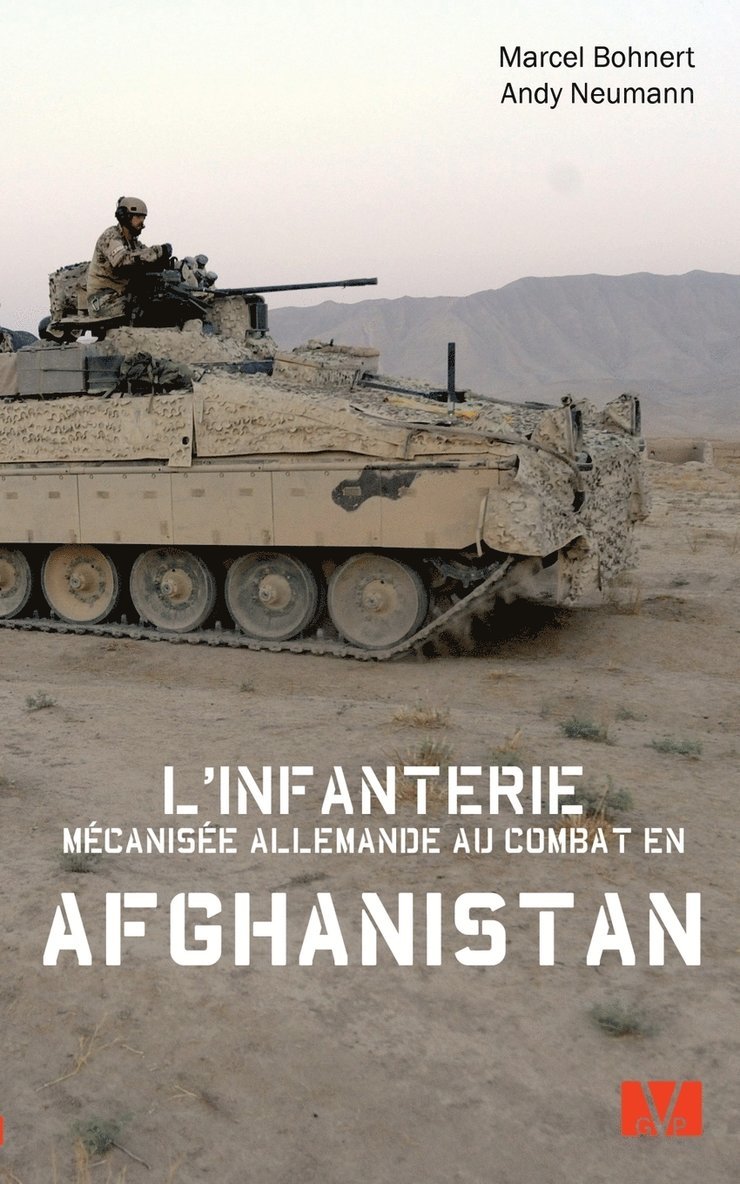 Marcel Bohnert, Andy Neumann - L'infanterie mécanisée allemande au combat en Afghanistan., Häftad
