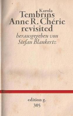 Karola Tembrins, Stefan Blankertz - Anne R. Chérie revisited, Häftad