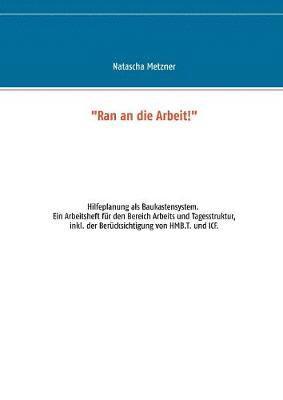 Natascha Metzner - "Ran an die Arbeit!", Häftad