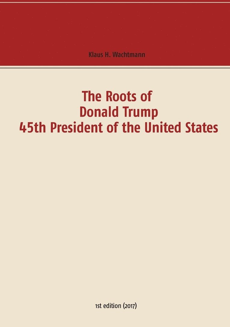 The Roots of Donald Trump - 45th President of the United States 1