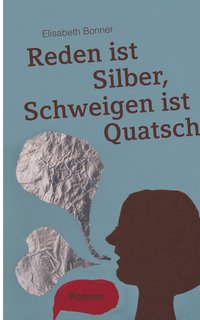 bokomslag Reden ist Silber, Schweigen ist Quatsch