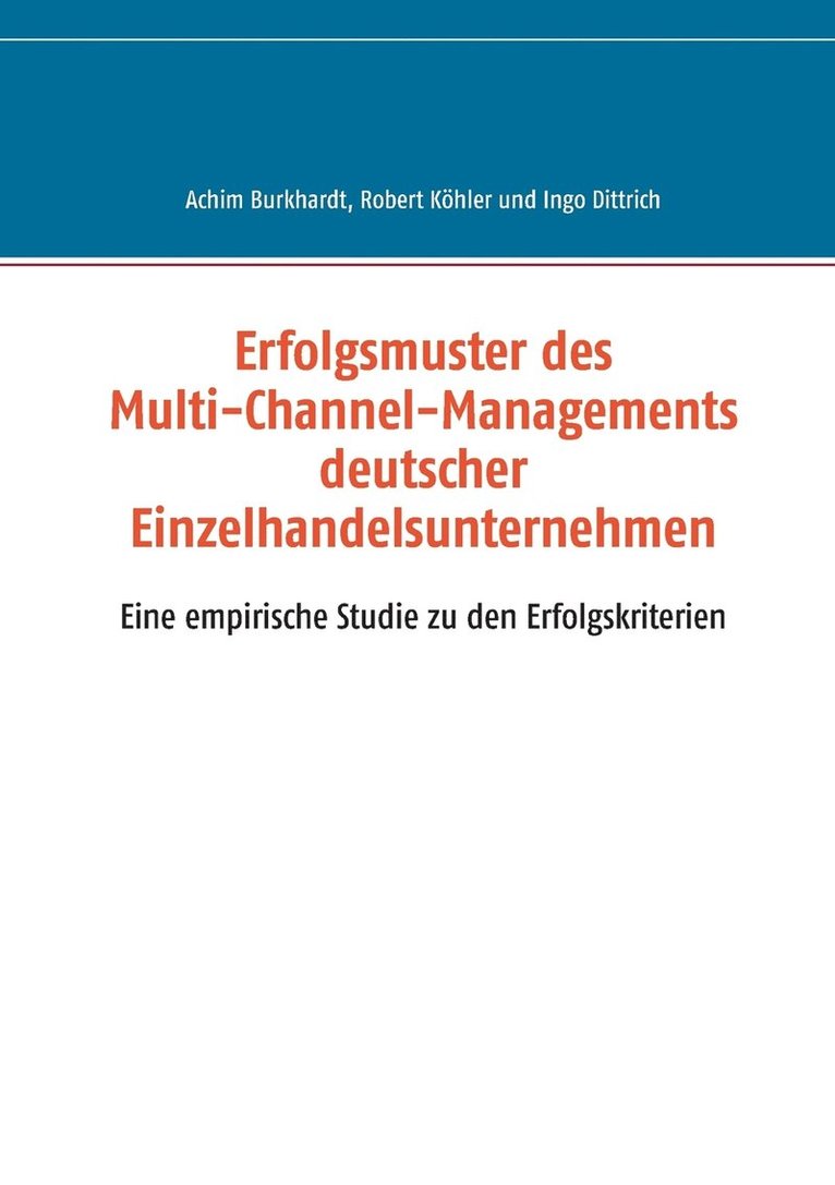 Erfolgsmuster des Multi-Channel-Managements deutscher Einzelhandelsunternehmen 1