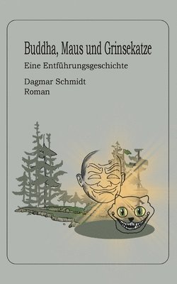 Buddha, Maus und Grinsekatze