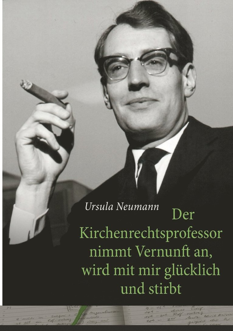 Der Kirchenrechtsprofessor nimmt Vernunft an, wird mit mir glcklich und stirbt 1