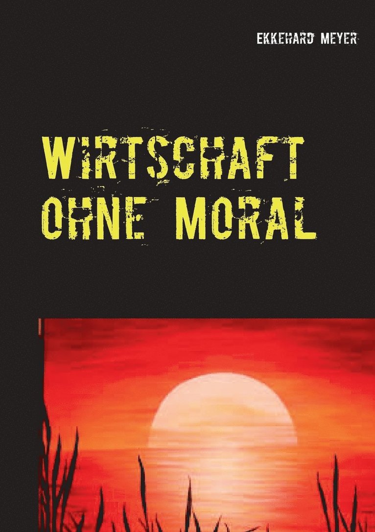 Wirtschaft ohne Moral 1