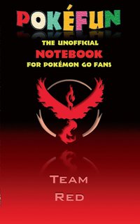 bokomslag Pokefun - The unofficial Notebook (Team Red) for Pokemon GO Fans