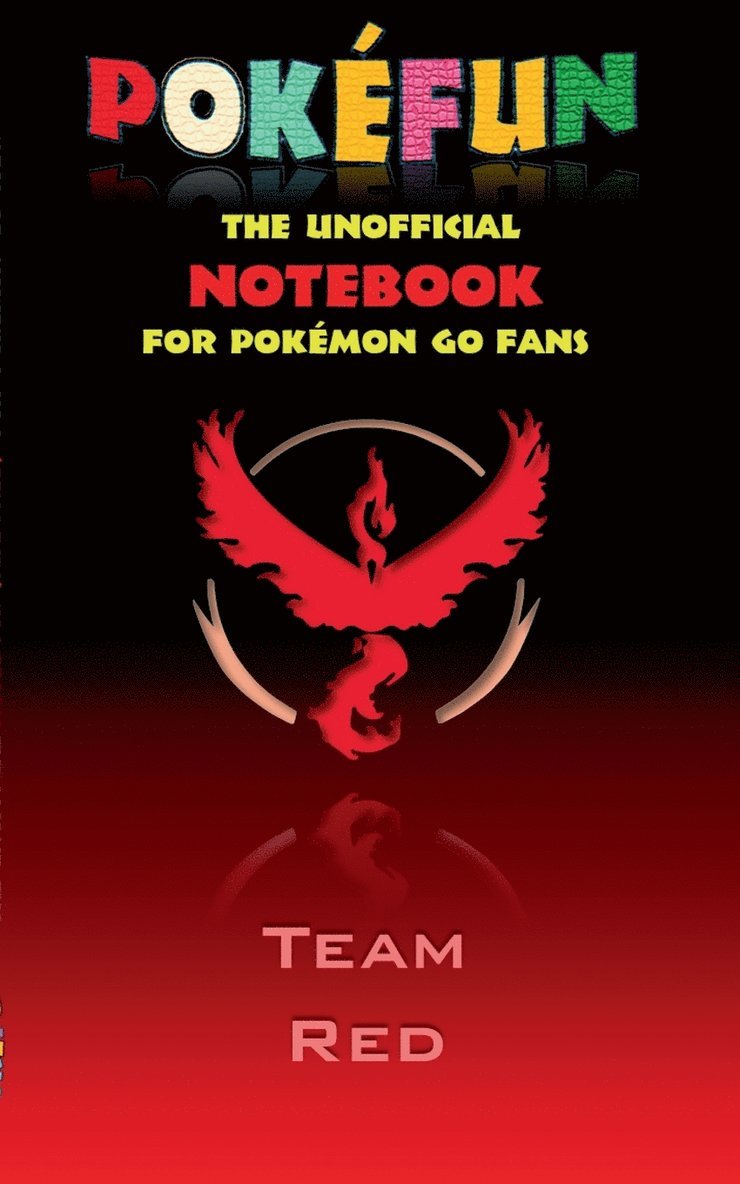 Pokefun - The unofficial Notebook (Team Red) for Pokemon GO Fans 1