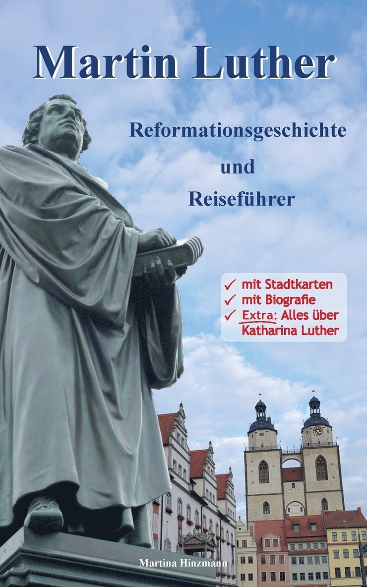 Martin Luther - Reformationsgeschichte und Reisefhrer 1