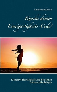 bokomslag Knacke deinen Einzigartigkeits-Code!