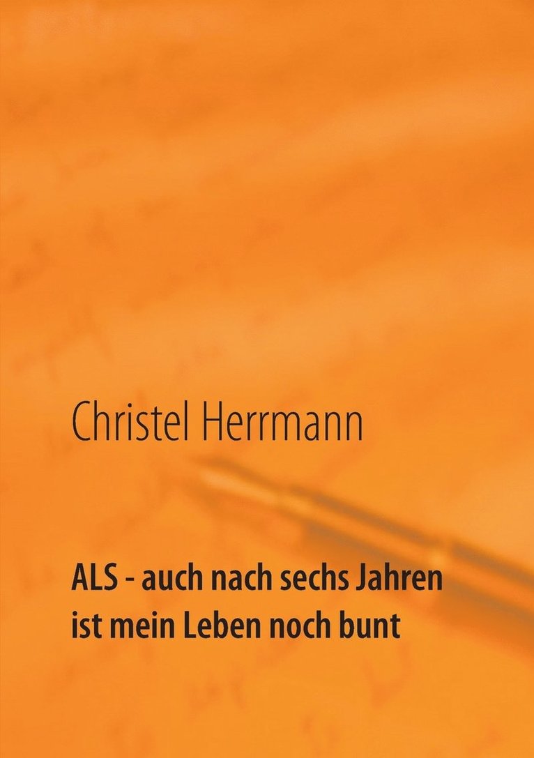 ALS - auch nach sechs Jahren ist mein Leben noch bunt 1
